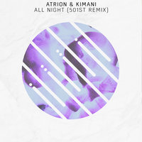 All Night - Atriøn & Kimani & 501st