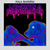 Lowcuts-4-Deepdreams.Wav - Mala Samurai & S-Moc Crew & Kira Selektah