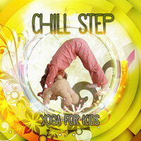 Starting Yoga for Kids - Chill Step Masters