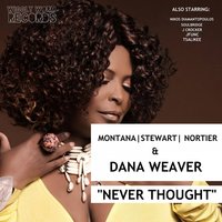 Never Thought - Jonny Montana & Dana Weaver & Craig Stewart & Dale Nortier & Craig Stewart, Jonny Montana, Dale Nortier, Dana Weaver