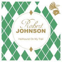 Ramblin' On My Mind - Robert Johnson