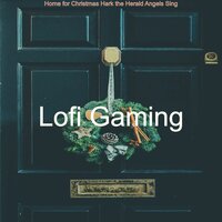 (The First Nowell) Opening Presents - Lofi Gaming