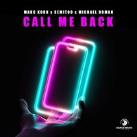 Call Me Back - Marc Korn & Semitoo & Michael Roman