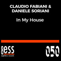 In My House - Claudio Fabiani & Daniele Soriani & D-Soriani