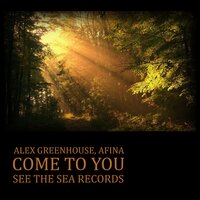 Come To You - Alex Greenhouse & Afina