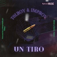 Un Tiro - T0lboy & Improv