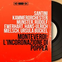 L'incoronazione di Poppea, Act I, Scene 9: "Il partito peggior" (Seneca) - Rudolf Ewerhart & Santini Kammerorchester Münster & Eduard Wollitz & Santini Kammerorchester Münster, Rudolf Ewerhart, Eduard Wollitz & Клаудио Монтеверди
