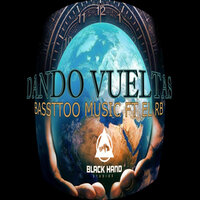 Dando Vueltas - Bassttoo Music & EL RB