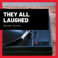 They All Laughed - Ella Fitzgerald & Nelson Riddle & His Orchestra