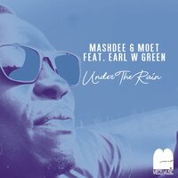 Under The Rain - Mashdee & Moet & Earl W. Green