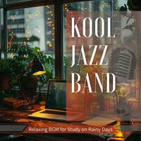 Serene Rainy Workday - Kool Jazz Band