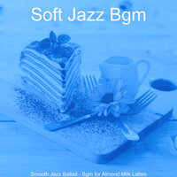 Opulent Moods for Downtown Cafes - Soft Jazz Bgm