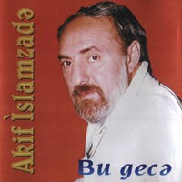 Bana-Bana Gəl - Akif İslamzadə