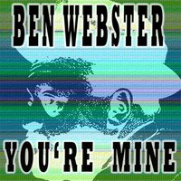 Cotton Tail - Ben Webster
