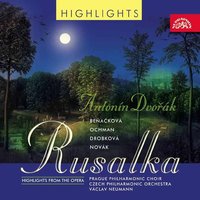 Rusalka, ., Act III: "Hair, Golden Hair Have I" (Vodník, 1. lesní žínka, 2. lesní žínka, 3. lesní žínka) - Václav Neumann & Czech Philharmonic & Richard Novak & Anna Barova & Jana Jonášová & Daniela Šounová-Brouková & Антонин Дворжак