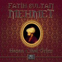 Fatih Sultan Mehmet - Hasan Cihat Örter