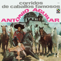 El Siete Leguas - ANTONIO AGUILAR