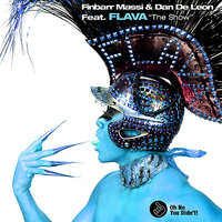 Finbarr Massi & Dan De Leon ft Flava - The Show (Ultimate Dub) - Finbarr Massi & Dan De Leon & Flava