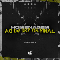 Homenagem ao Dj Dr7 Original - DJ Hydra7