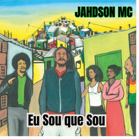 Eu Sou o Que Sou - Jahdson Mc & Ras Mc Léo Carlos