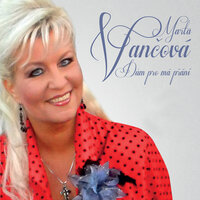 Když ti říkám lásko (if i sing you a love song) - Marta Vančová