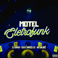 Motel - Dj Diøgø & Isso é Moises Sc & Mc Jacaré