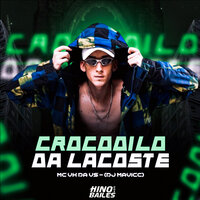 Cocodilo da Lacoste - MC VK DA VS & DJ MAVICC