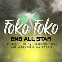 foko foko - Gaz Mawete & ML nkosi & Dr pm & Marechal Abd & bnb all star & Sam Samouraï