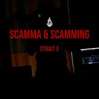 Scamma & Scamming - Strait E