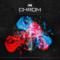 Regret & Testify - Chrom