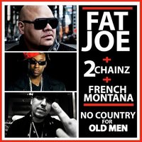 No Country - Fat Joe & 2 Chainz & French Montana