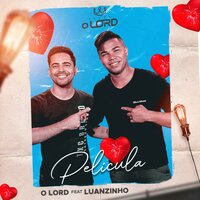 Película - Banda O Lord & Luanzinho Moraes