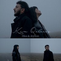 Kim Qalacaq - Hiss & Jeyhun Samedov