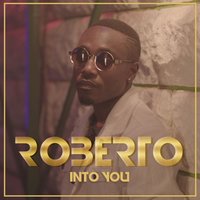 Into You - Roberto