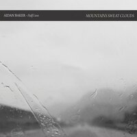 Mountains Sweat Clouds I - Aidan Baker