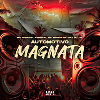Automotivo Magnata - Mc Restrito Original & MC Neguin da 20 & DJ 7W