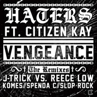 Haters - Citizen Kay & Vengeance