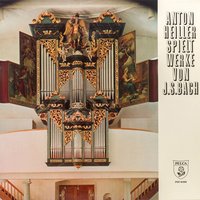 Partite diverse sopra für Orgel Solo, BWV 767: O Gott, du frommer Gott - Anton Heiller & Johann Sebastian Bach