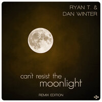 Can't Resist the Moonlight - Ryan T. & Dan Winter & Cloud Seven