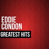 Dancing Fool - Eddie Condon