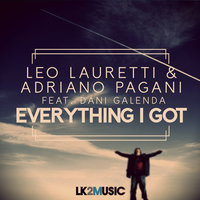 Everything I Got - Leo Lauretti & Adriano Pagani & Dani Galenda