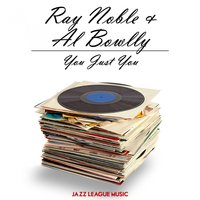 You Just You - Ray Noble & Al Bowlly