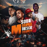 Sobe morro Desce morro - Mc PL Alves & MC YURI & Dj VN Maestro & Mc sub0