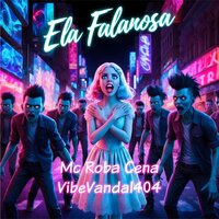 Ela falanosa - VibeVandal404 & Mc Roba Cena