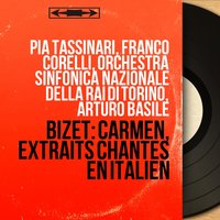 Carmen, Act III, Scene 2: Cards Trio. "Andiam, la nostra sorte sappiam" - "Invan, per evitar risposte" (Carmen, Frasquita, Mercédès) - Arturo Basile & Pia Tassinari & Orchestra Sinfonica Nazionale della RAI di Torino & Soliste del Coro della RAI di Torino & Arturo Basile, Orchestra sinfonica nazionale della RAI di Torino, Pia Tassinari, Soliste del Coro della RAI di Torino & Жорж Бизе