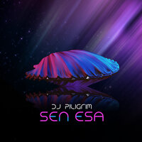 Sen Esa - DJ Piligrim