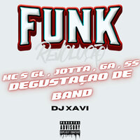 Degustação de Band - Mc Gl & MC Jotta & Dj Xavi & MC SS & MC GA