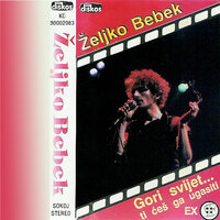 Dobila si sto si trazila - Zeljko Bebek