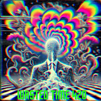 Nothing Loves You Back - WASTED TIME 420