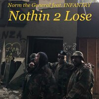Nothin 2 Lose - Norm the General & Devin Wins & Big Joe & Princess Mott & Griiyde